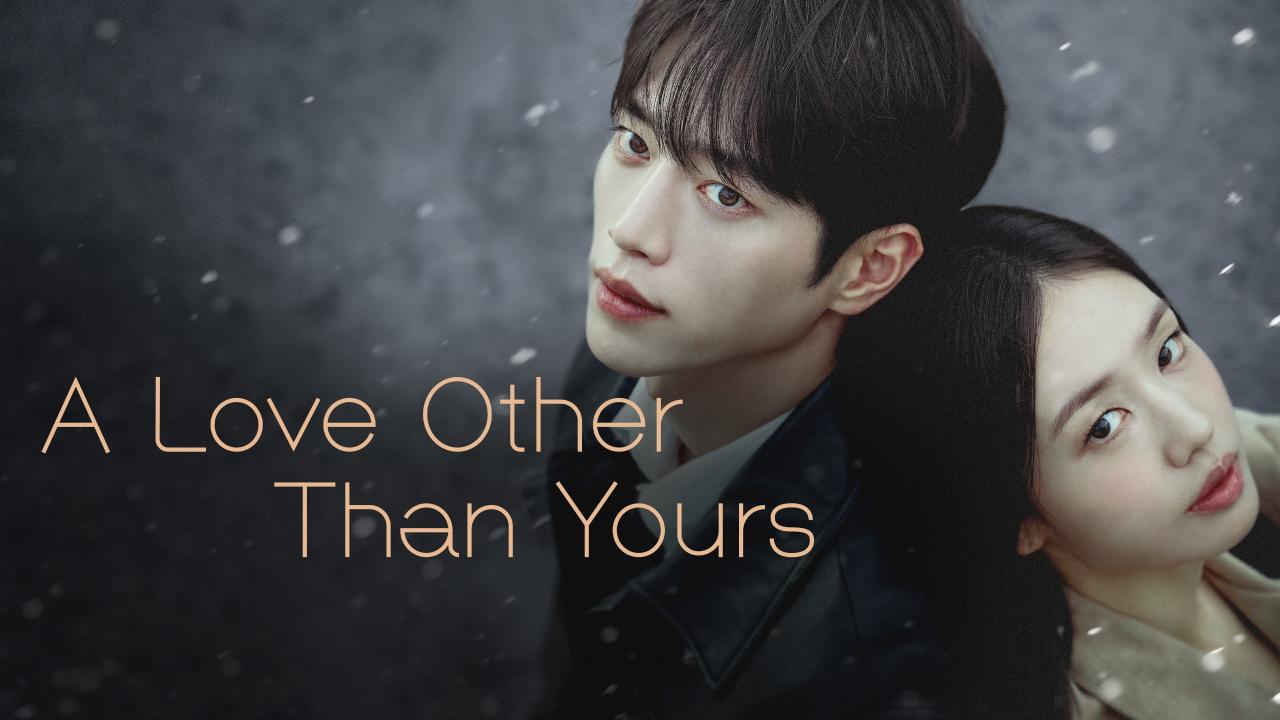 مسلسل A Love Other Than Yours الحلقة 2 الثانية مترجمة اونلاين